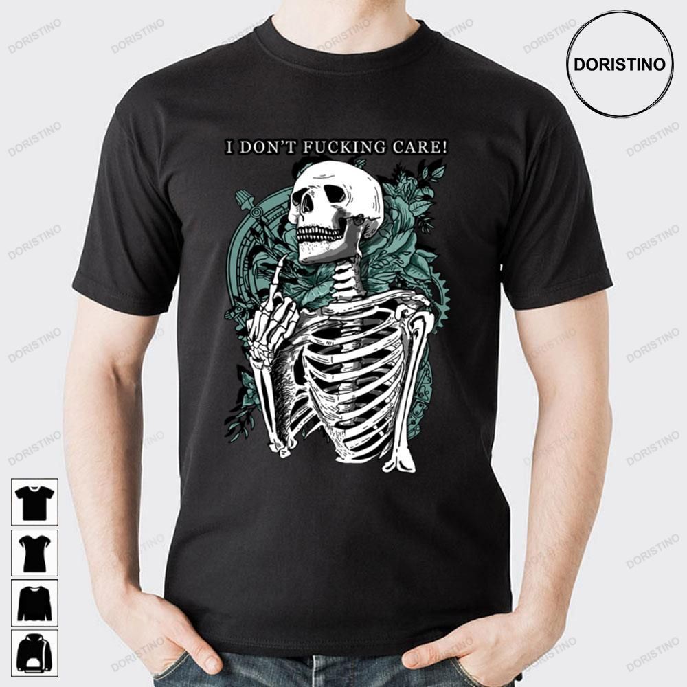 Skulls I Don't Fucking Care Doristino Limited Edition T-shirts