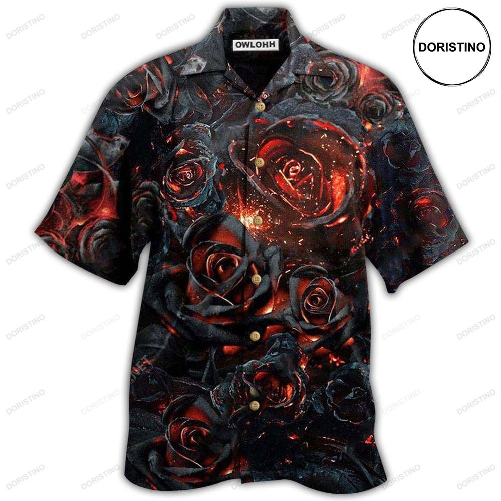 Rose Flowers Life Is Like Burning Rose Awesome Hawaiian Shirt