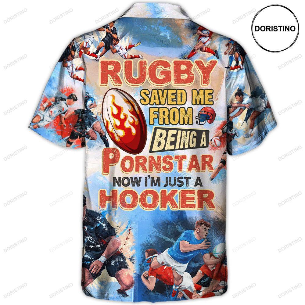 Rugby Saved Me From Being A Pornstar Funny Rugby Quote Gift Colorful Awesome Hawaiian Shirt