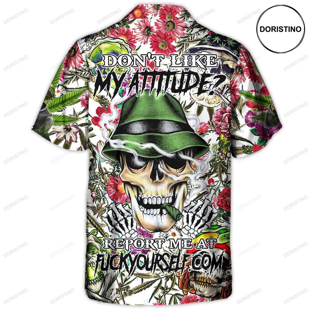 Skull Don't Like My Attitude Report Me At Fuckyourself Limited Edition Hawaiian Shirt