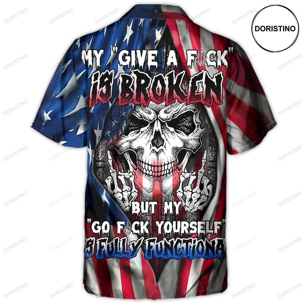 Skull My Give A F Is Broken But My Go Fuck Yourself Is Fully Functional American Flag Shi Awesome Hawaiian Shirt