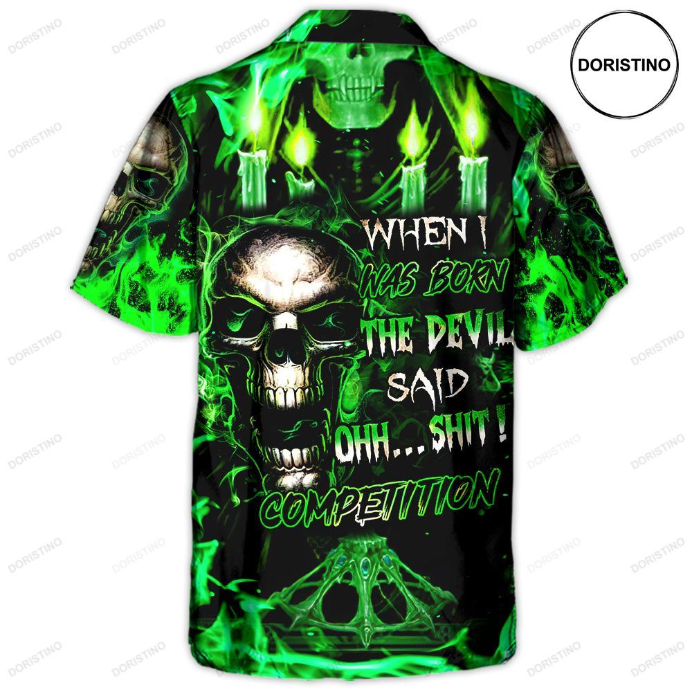 Skull When I Was Born The Devil Said Ohsht Competition Green Hawaiian Shirt