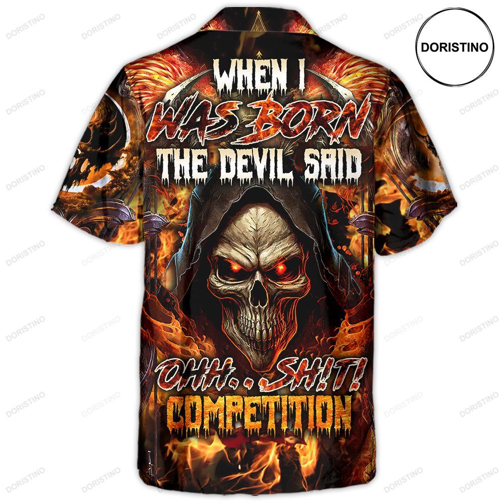 Skull When I Was Born The Devil Said Ohsht Competition Awesome Hawaiian Shirt