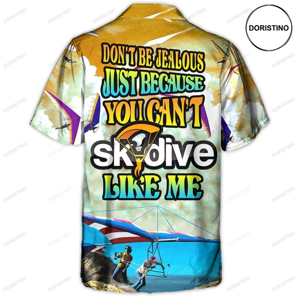 Skydive Don't Be Jealous Just Because You Can't Skydive Like Me Hawaiian Shirt