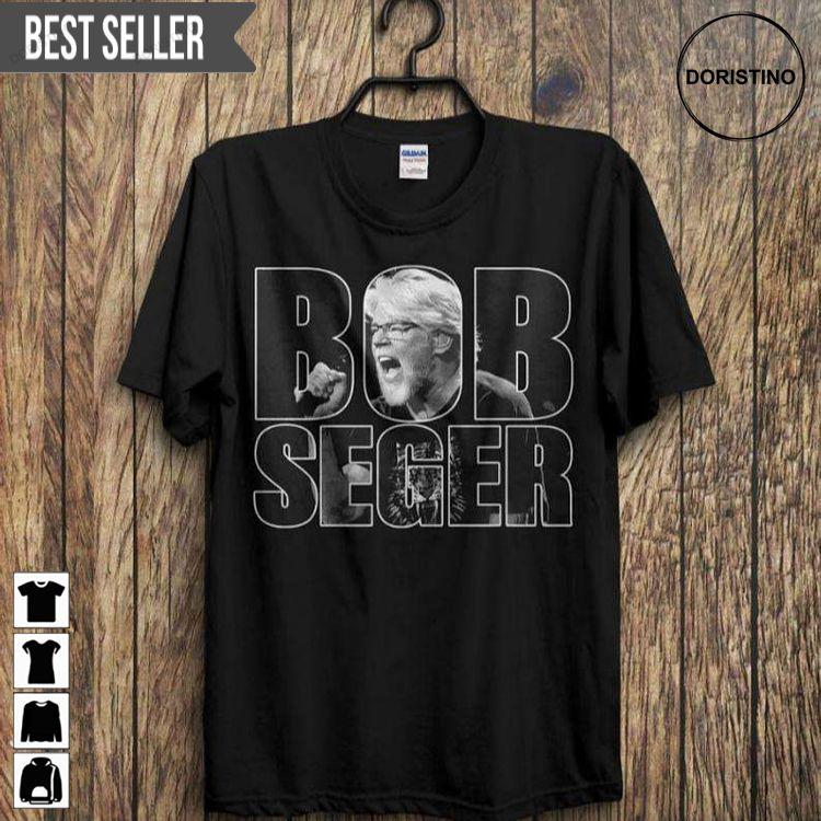 Bob Seger Legend Singer Music Tour Doristino Limited Edition T-shirts