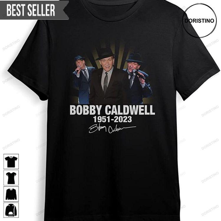 Bobby Caldwell 1951-2023 Down For The Third Time Doristino Awesome Shirts