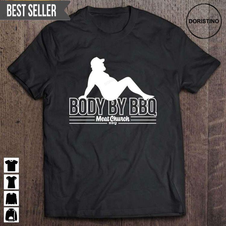 Body By Bbq Meat Church Short Sleeve Doristino Awesome Shirts