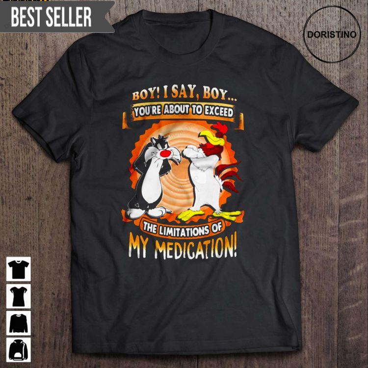 Boy Youre About To Exceed The Limitations Of My Medication Looney Tunes Short Sleeve Doristino Awesome Shirts