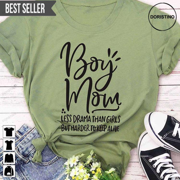 Boy Mom Less Drama Than Girl But Harder To Keep Alive Mothers Day Unisex Doristino Trending Style