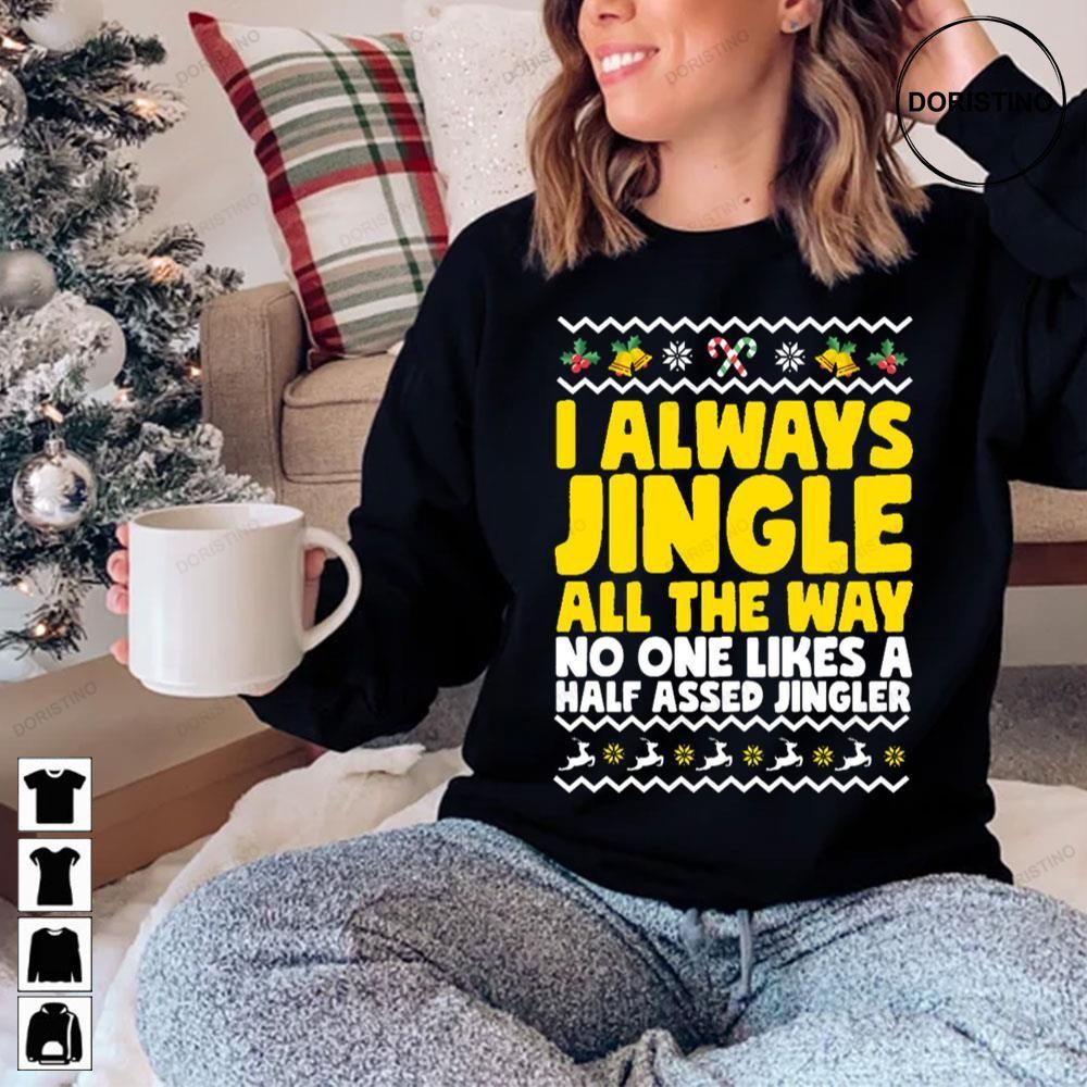 I Always Jingle All The Way Funny Ugly Christmas 2 Doristino Sweatshirt Long Sleeve Hoodie