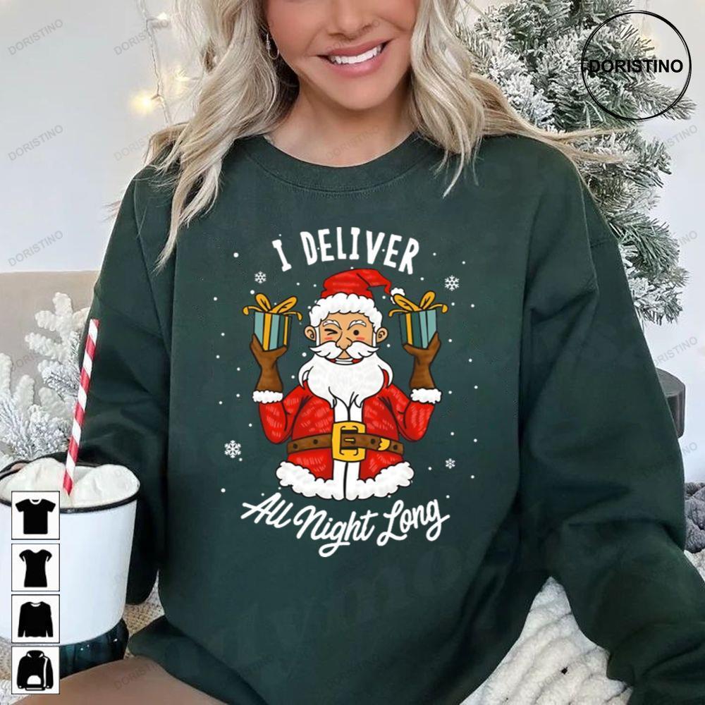 I Deliver All Night Long Christmas 2 Doristino Tshirt Sweatshirt Hoodie