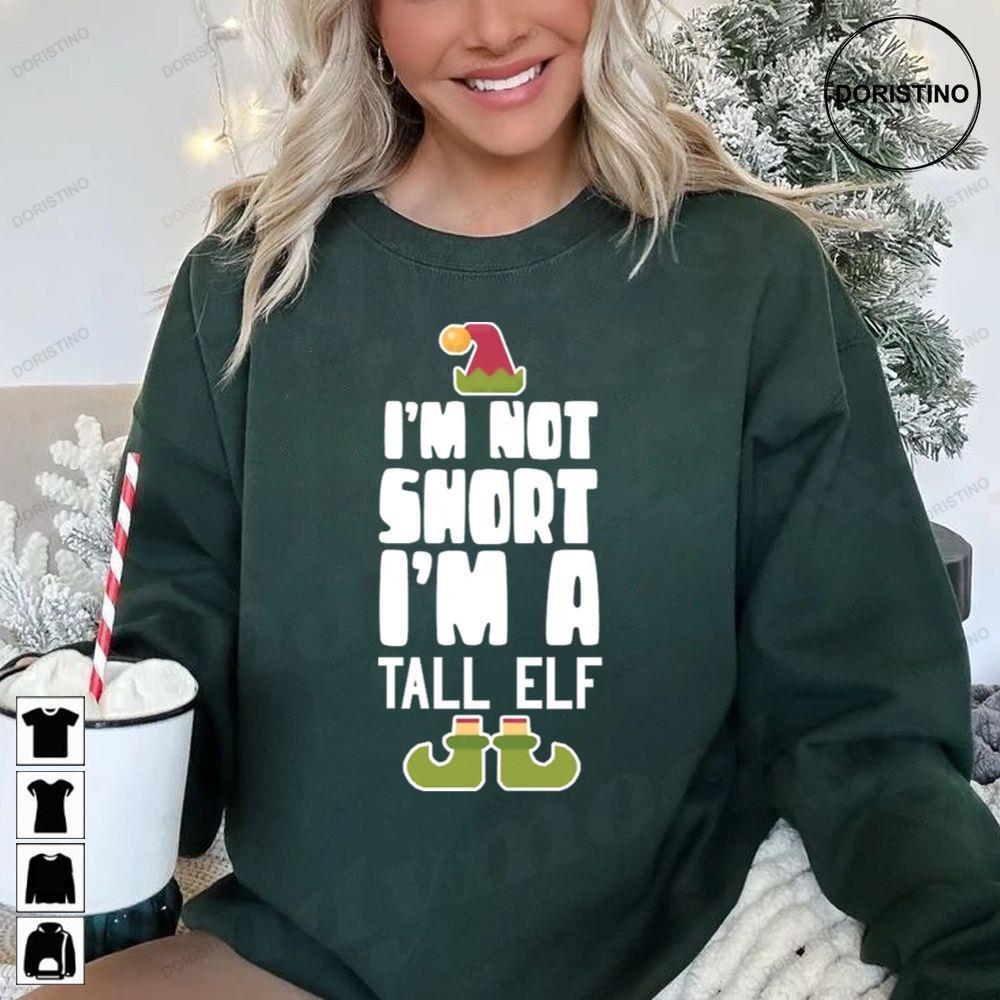 Im Not Short Im A Tall Elf Movie Christmas 2 Doristino Sweatshirt Long Sleeve Hoodie