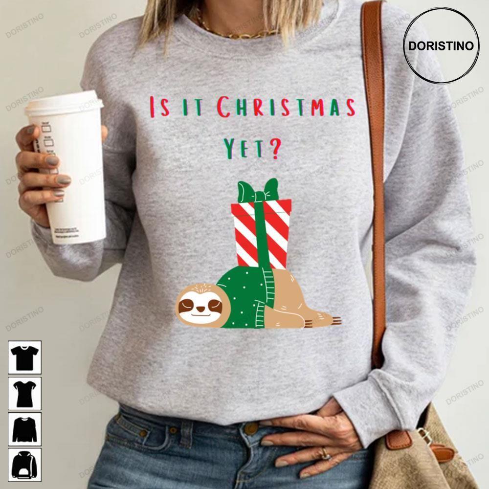 Is It Christmas Yet 2 Doristino Hoodie Tshirt Sweatshirt