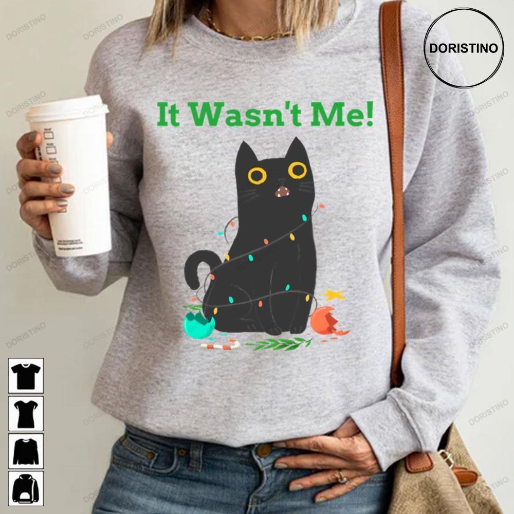 It Wasnt Me Funny Chrismas Naughty Cat Christmas 2 Doristino Tshirt Sweatshirt Hoodie