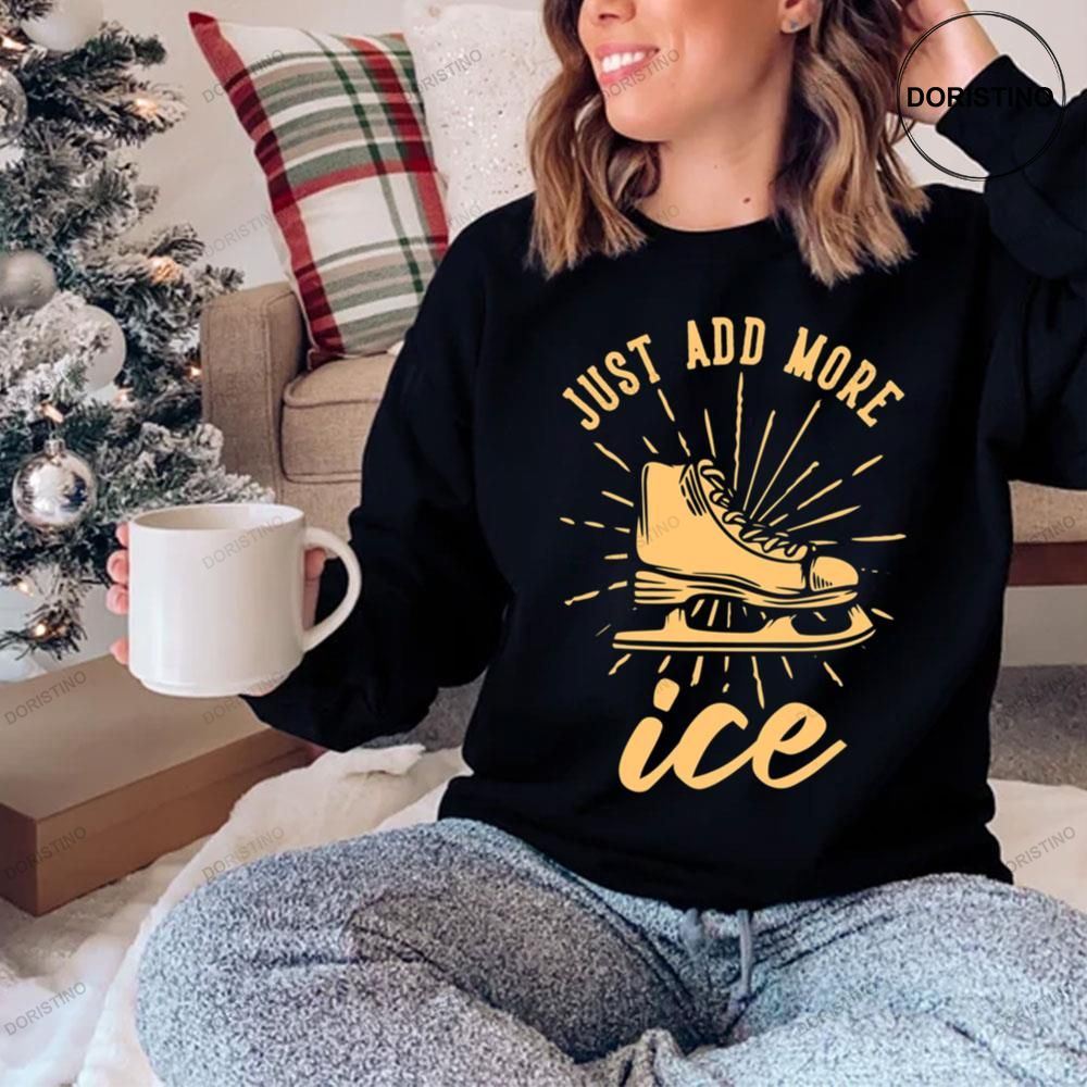 Just Add More Ice Awesome Shirt