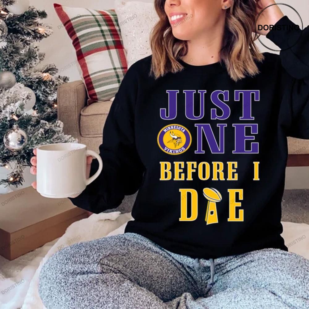 Just One Before I Die Minnesota Football Team Limited Edition T-shirt