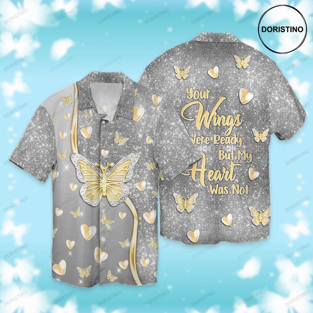 Butterfly Gold Heart Your Wings Were Ready But My Heart Was Not Limited Edition Hawaiian Shirt