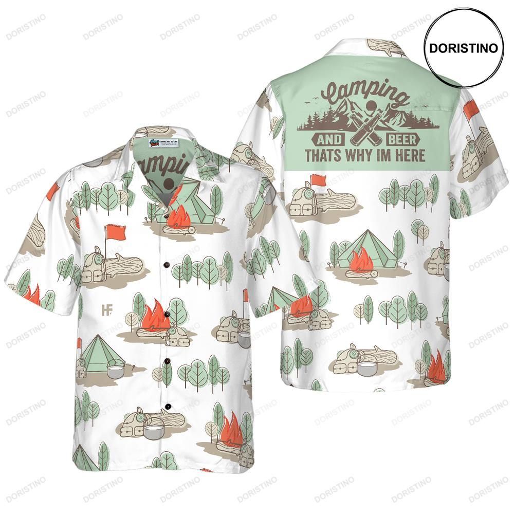 Camping And Beer Thats Why Im Here Limited Edition Hawaiian Shirt