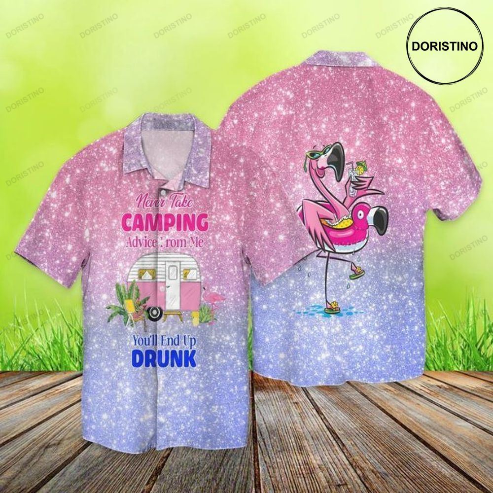 Camping Flamingo Bruh Never Take Camping Advice From Me Youll End Up Drunk Awesome Hawaiian Shirt