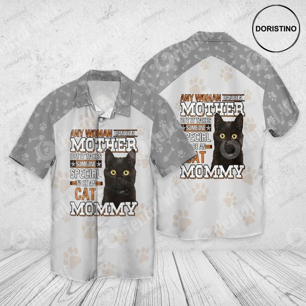 Cat Any Woman Can Be A Mother But It Takes Someone Special To Be An Cat Mommy Awesome Hawaiian Shirt