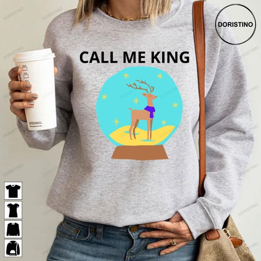 Call Me King The Deer King Funny Art Limited Edition T-shirts