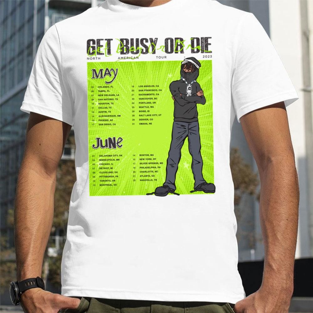 Get Busy Or Die North American Tour May June 2023 2 Doristino Limited Edition T-shirts Get Busy Or Die North American Tour May June 2023 2 Doristino Limited Edition T-shirts