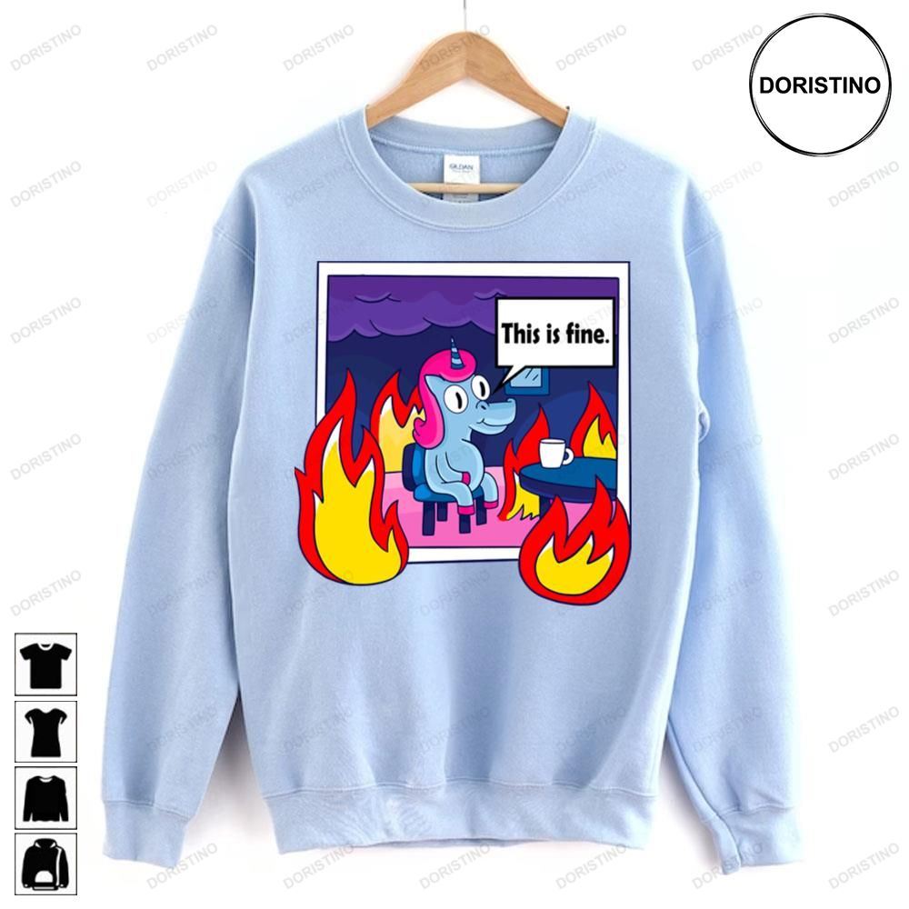 This Is Fine Meme Unicorn Doristino Limited Edition T-shirts