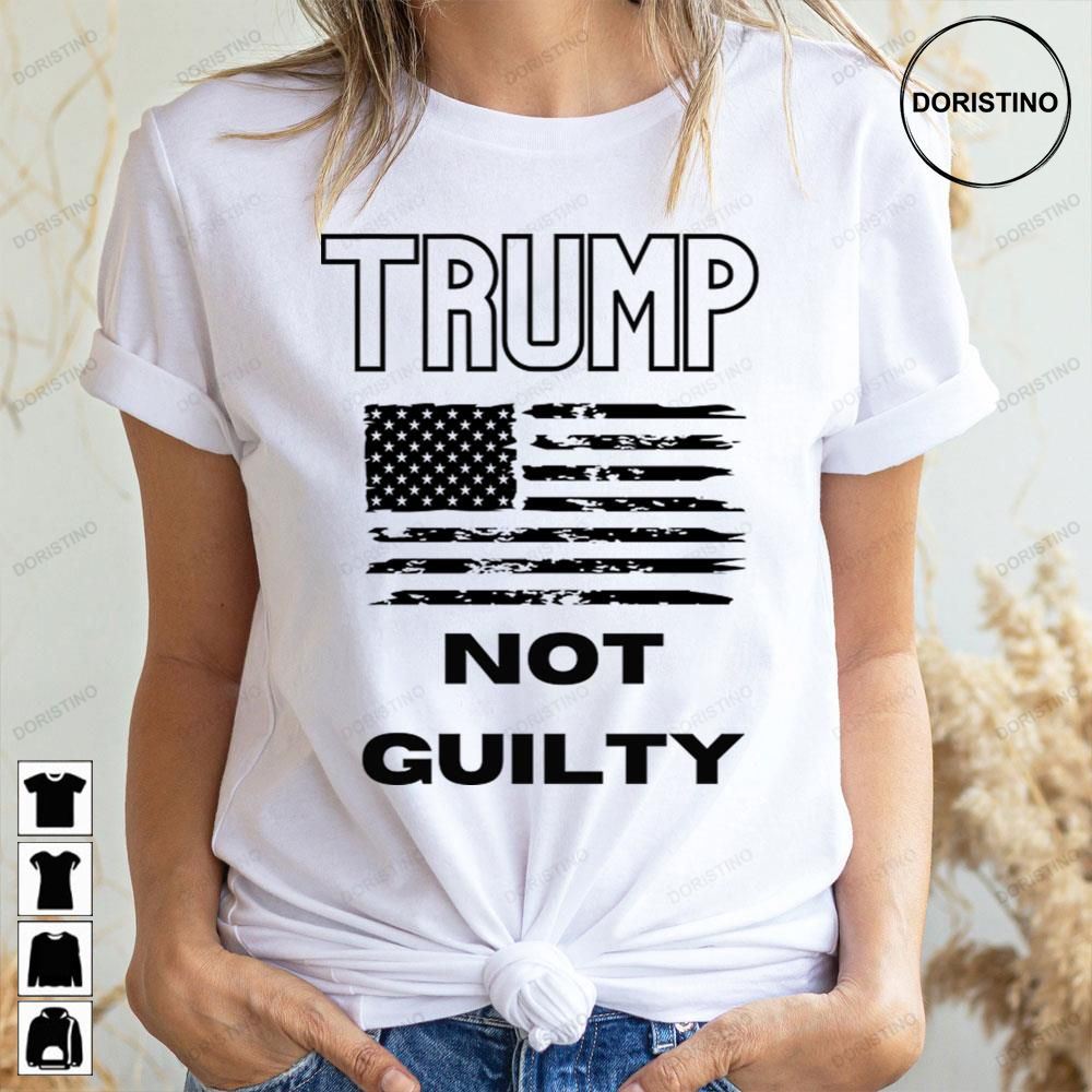 Trump Not Guilty Donald Trump Doristino Limited Edition T-shirts