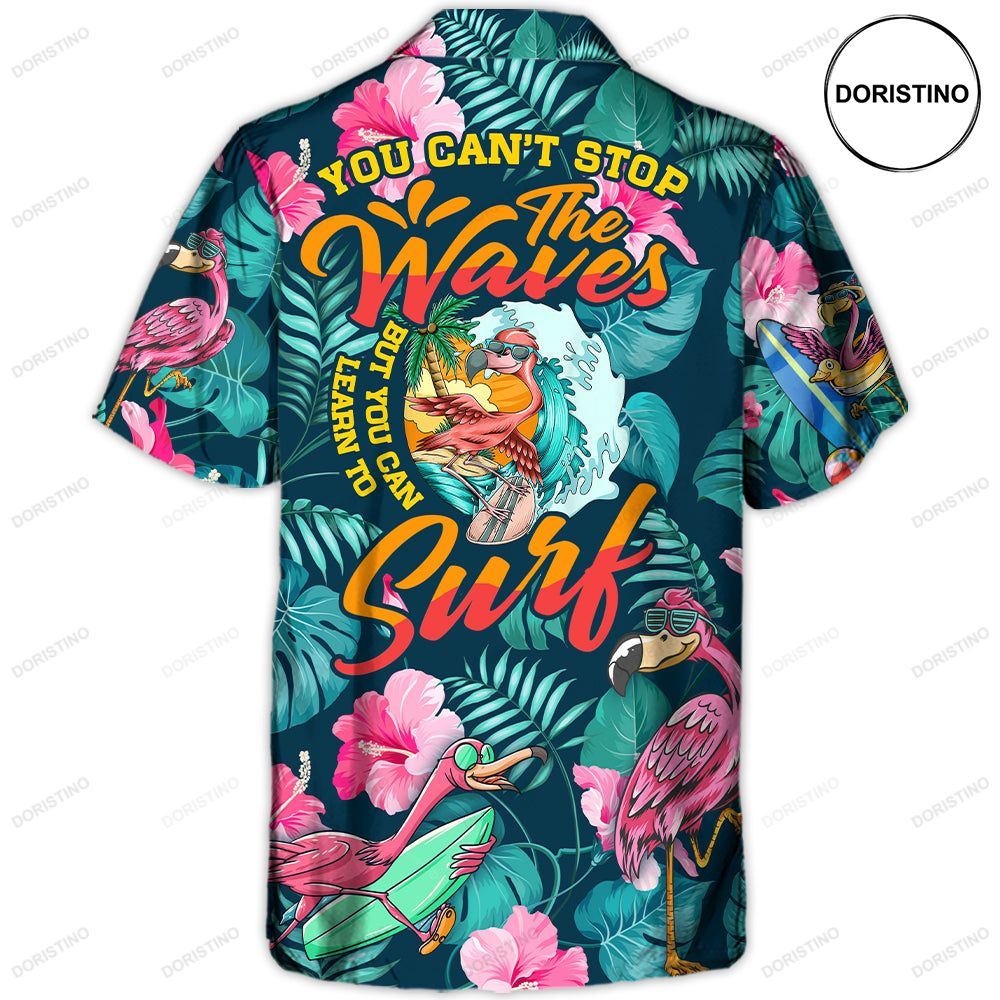 Surfing Funny Flamingo You Can't Stop The Waves But You Can Learn To Surf Limited Edition Hawaiian Shirt