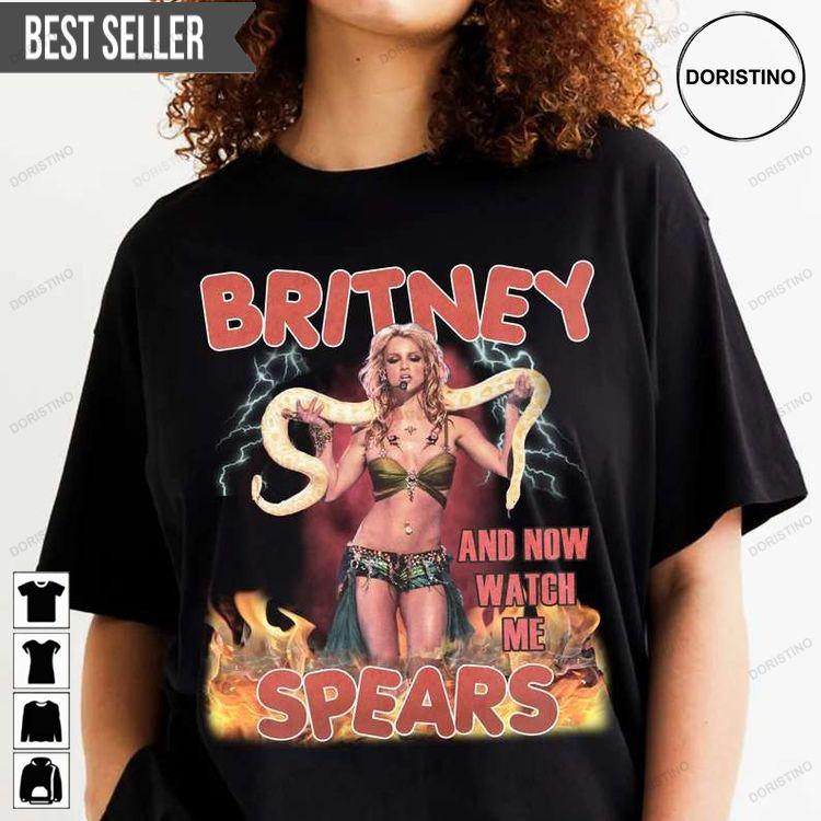 Britney Spears And Now Watch Me Doristino Limited Edition T-shirts