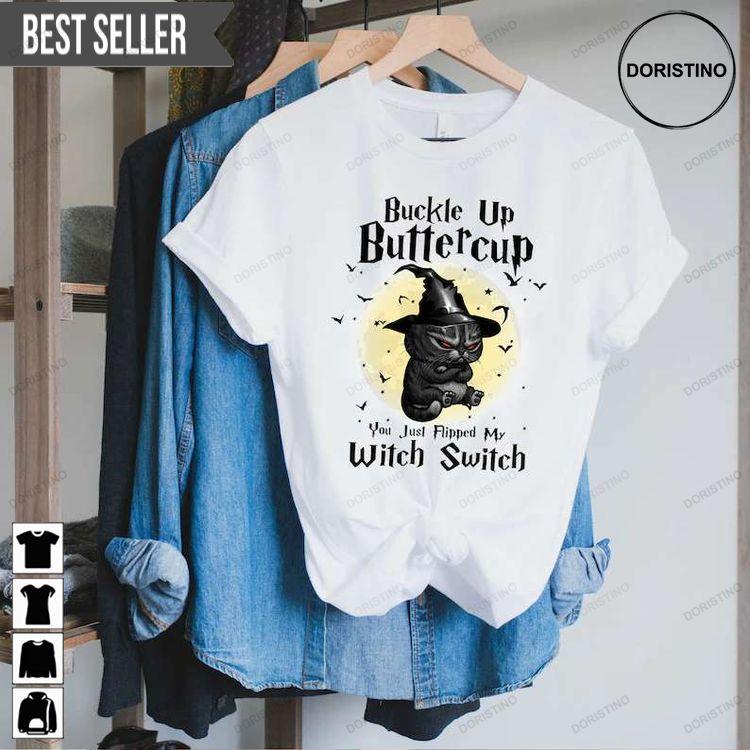 Buckle Up Buttercup You Flipped My Witch Switch Black Cat Halloween Doristino Trending Style