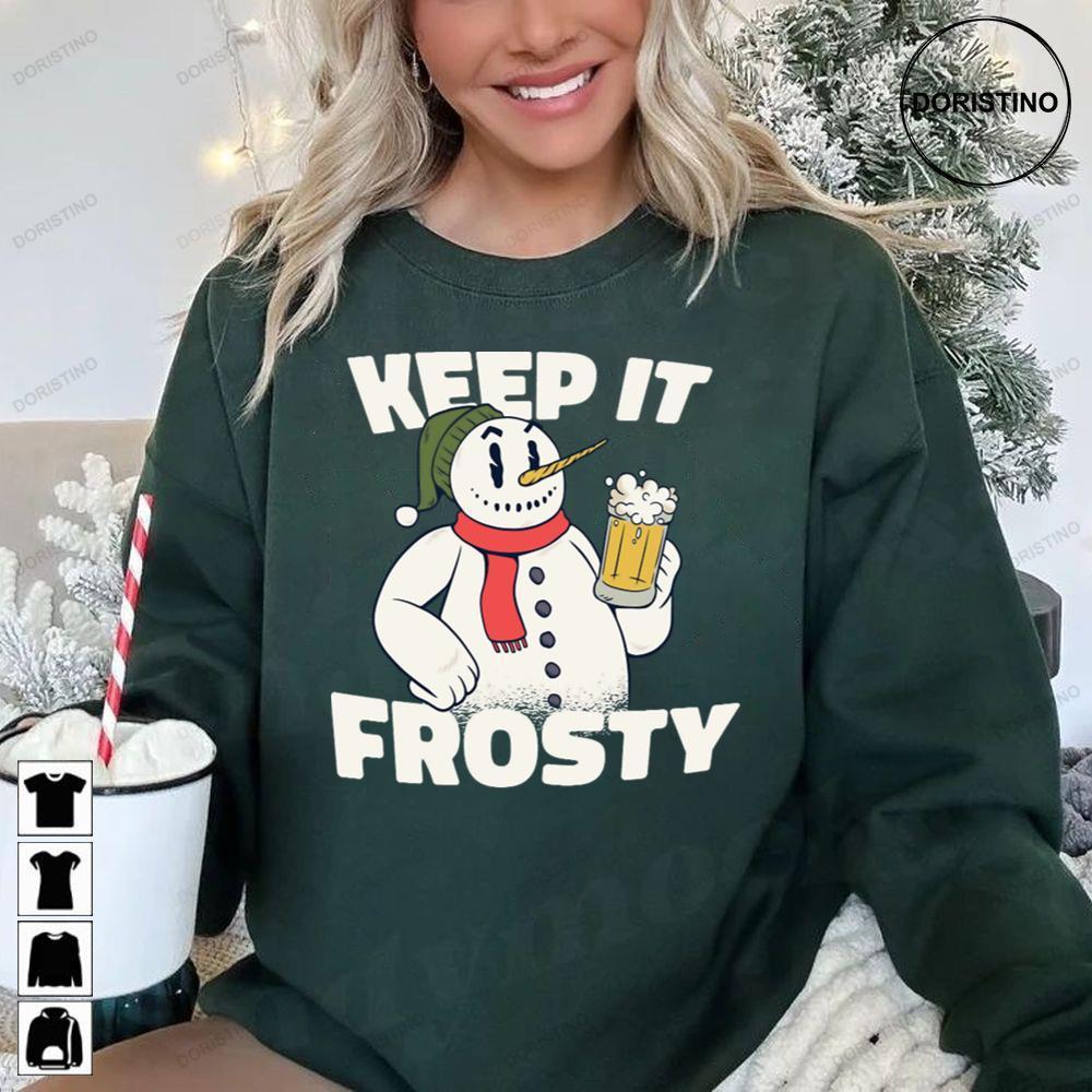 Keep It Frosty Funny Christmas Beer Frosty The Snowman 2 Doristino Hoodie Tshirt Sweatshirt