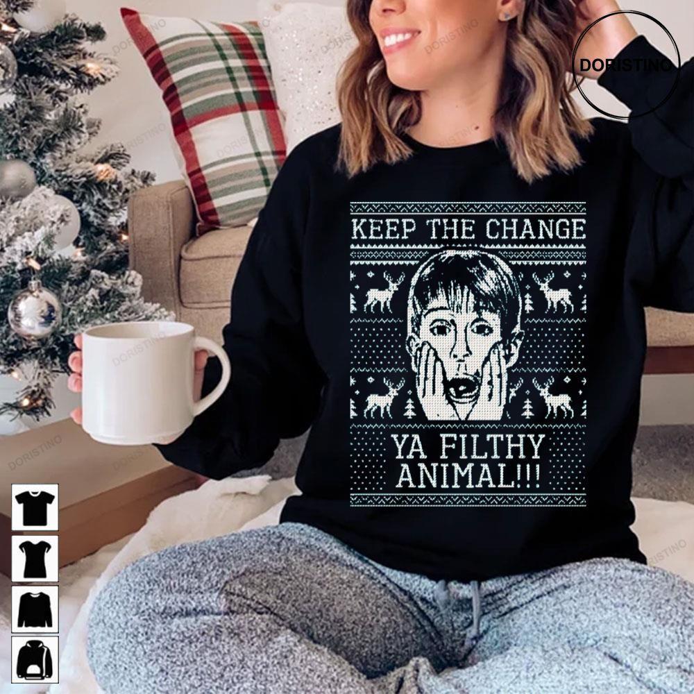 Keep The Change Ya Filthy Animal Home Alone Christmas 2 Doristino Hoodie Tshirt Sweatshirt