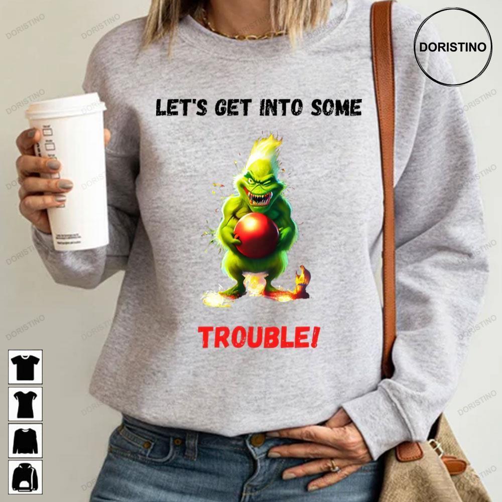 Lets Get Into Some Trouble How The Grinch Stole Christmas 2 Doristino Sweatshirt Long Sleeve Hoodie