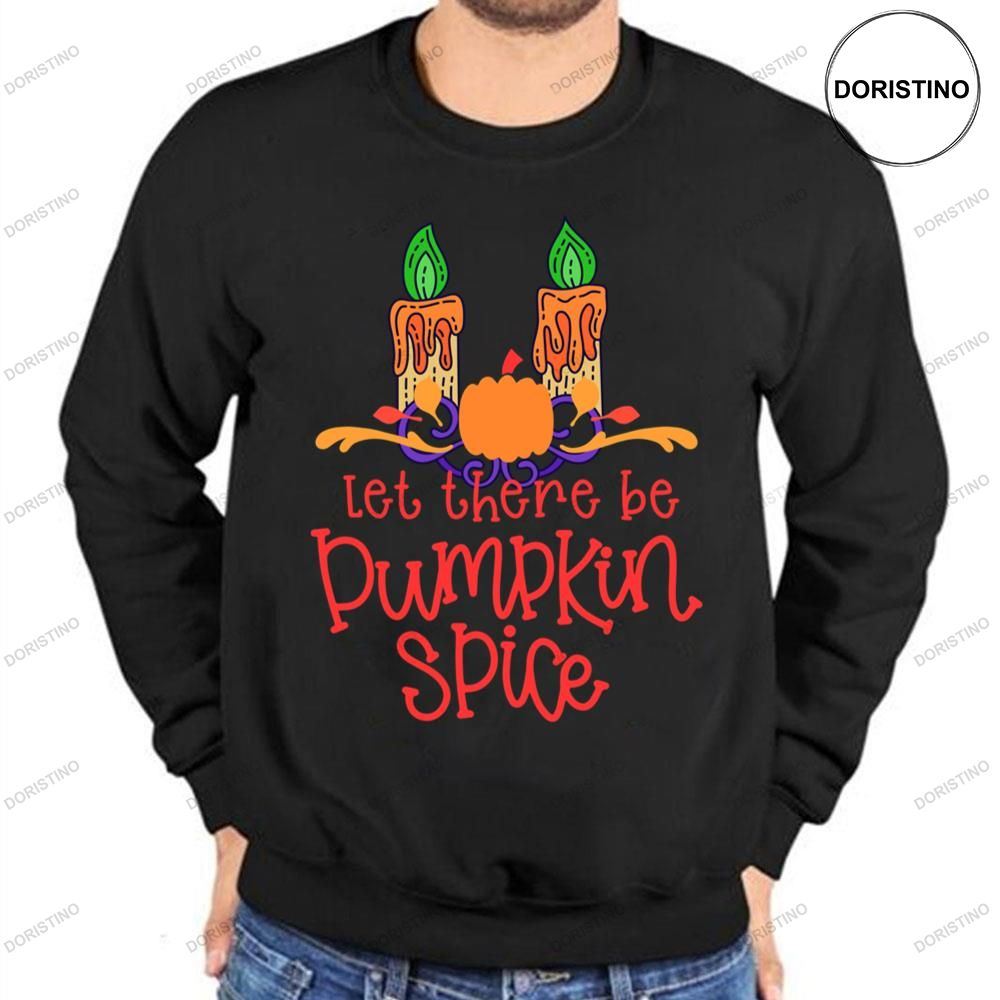 Let There Be Pumpkin Spice A Perfect Halloween Awesome Shirt