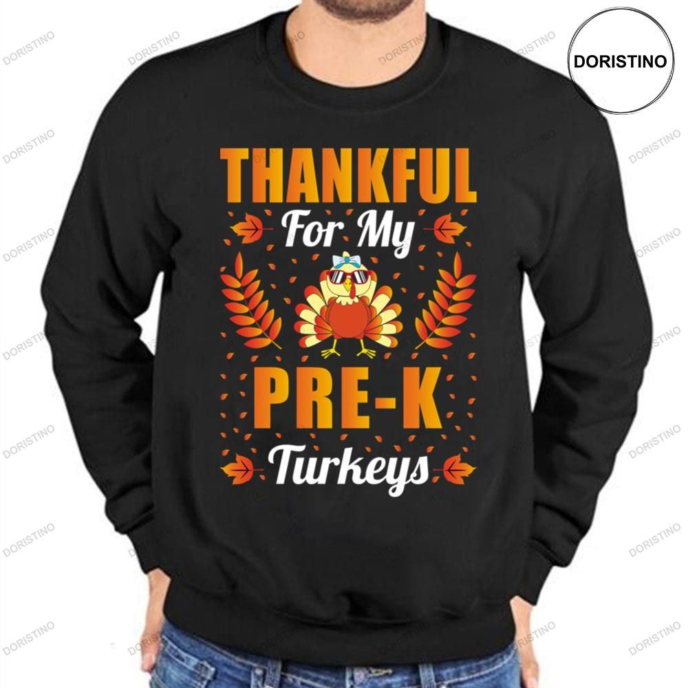 Thankful For My Pre-k Turkeys Thanksgiving Teacher Awesome Shirt