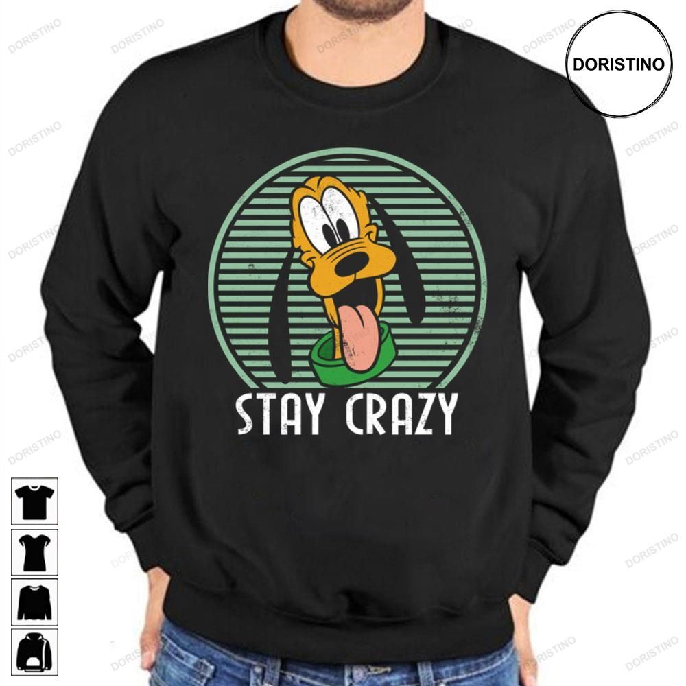 Stay Crazy With Pluto Dog Awesome Shirts