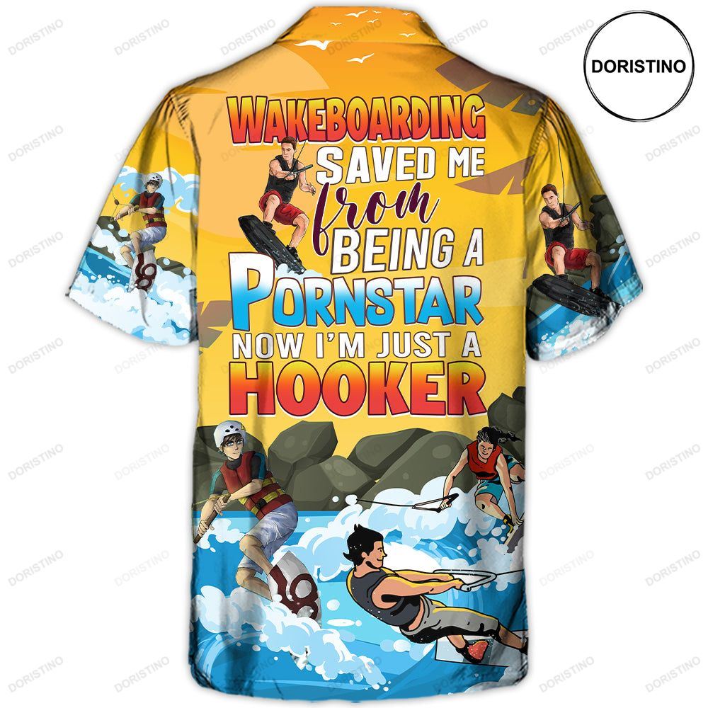 Wakeboarding Saved Me From Being A Pornstar Funny Wakeboarding Quote Gift Lover Beach Shi Awesome Hawaiian Shirt