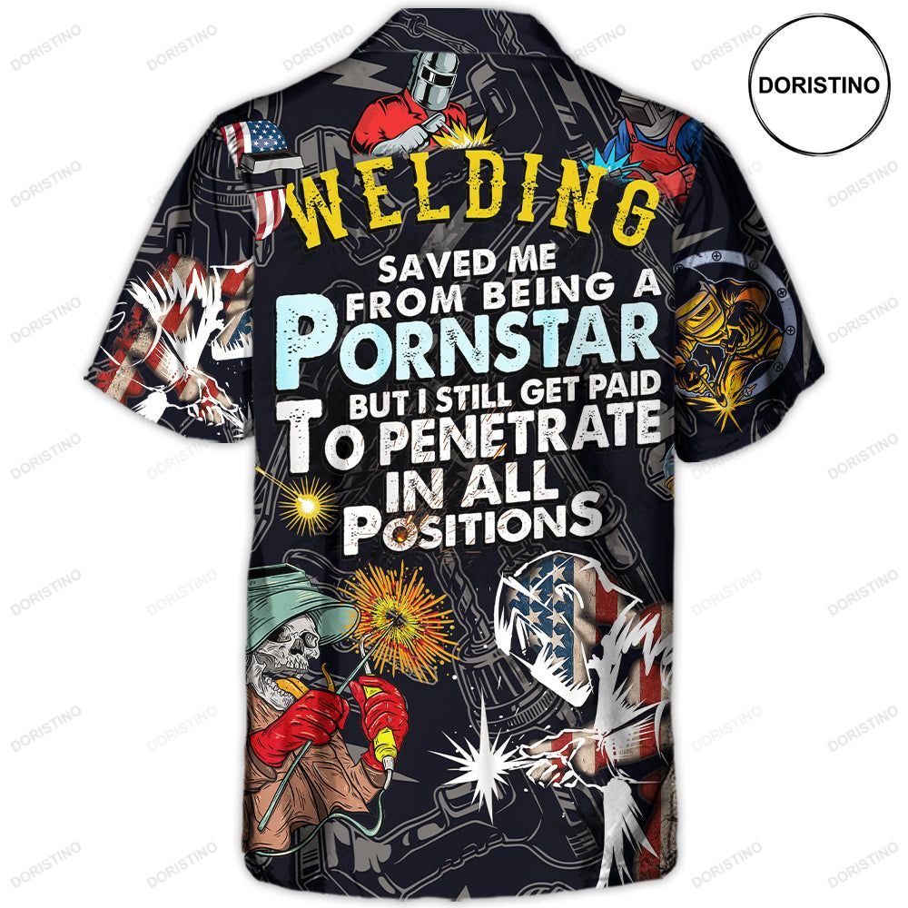Welding Saved Me From Being A Pornstar Funny Welding Quote Gift Limited Edition Hawaiian Shirt
