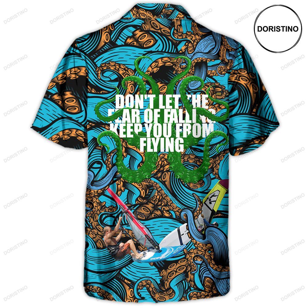 Windsurfing Don't Let The Fear Of Falling Keep You From Flying Hawaiian Shirt