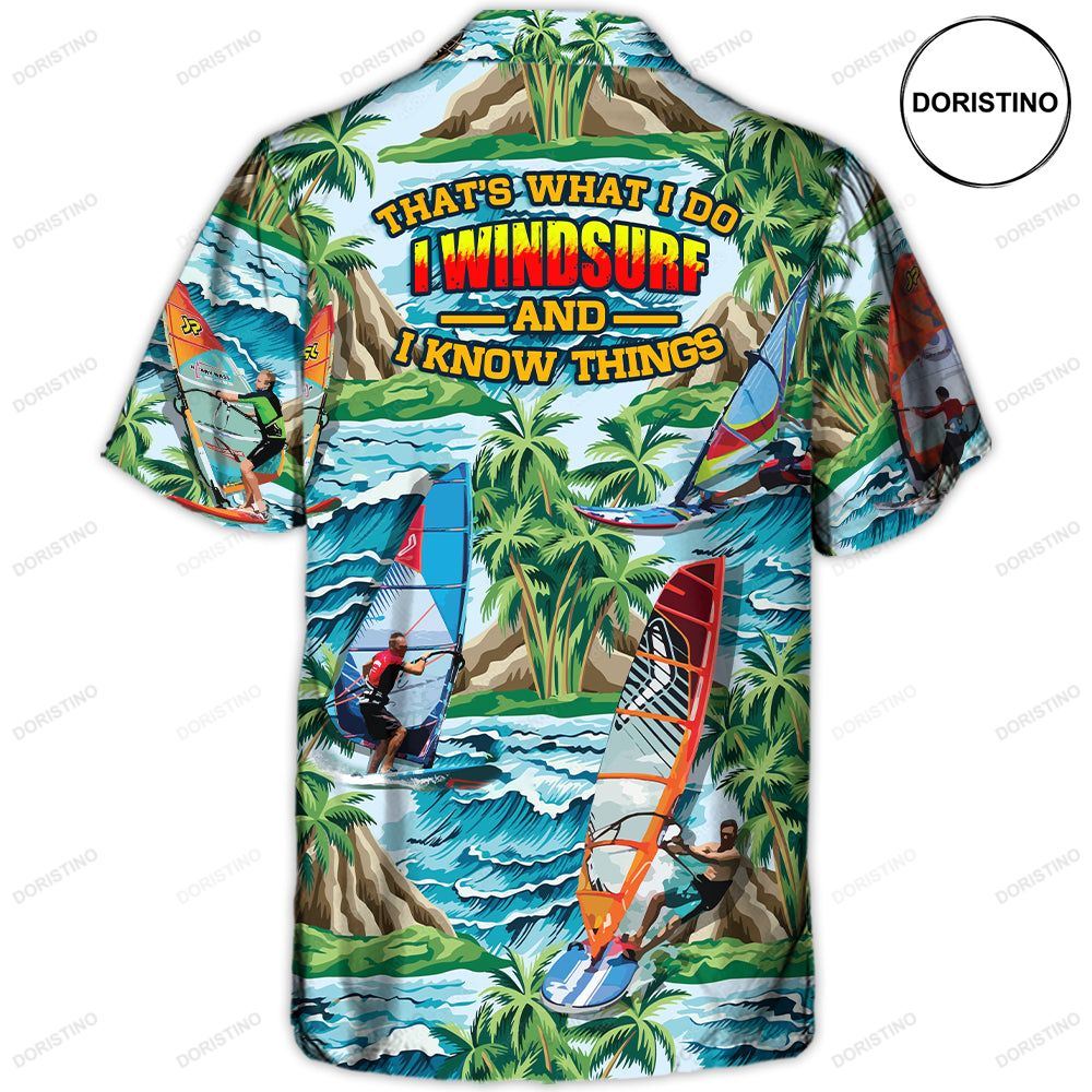 Windsurfing I Windsurf And I Know Things Lovers Windsurfing Awesome Hawaiian Shirt