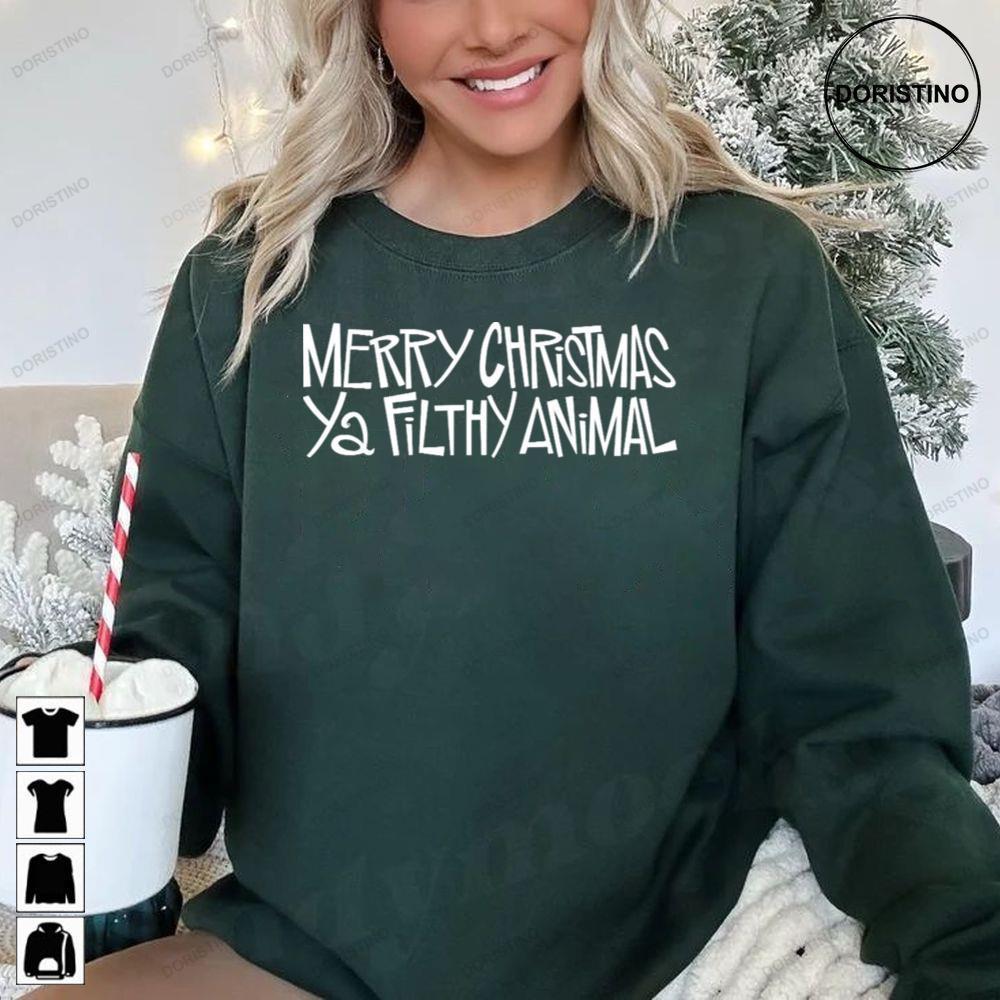 Merry Christmas Ya Filthy Animal 2 Doristino Tshirt Sweatshirt Hoodie