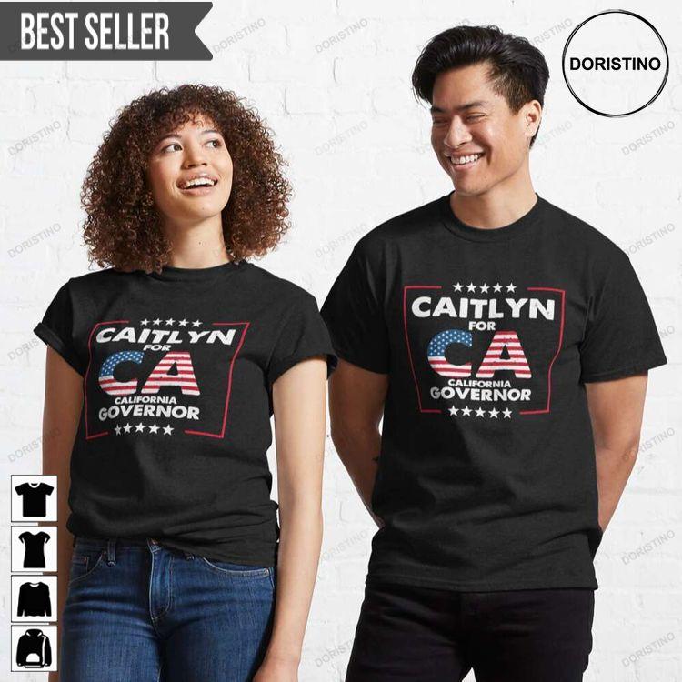 Caitlyn Jenner For Ca California Governor Unisex Doristino Tshirt Sweatshirt Hoodie