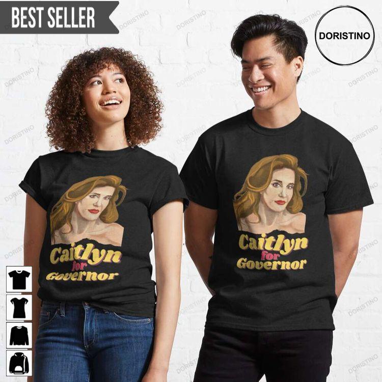 Caitlyn Jenner For Governor Unisex Doristino Hoodie Tshirt Sweatshirt