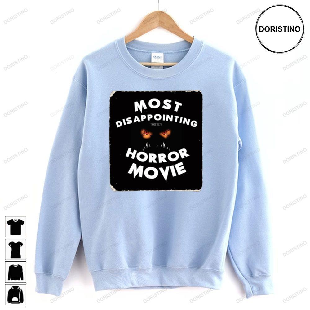 Most Disappoiting Horror Movie 2 Doristino Tshirt Sweatshirt Hoodie