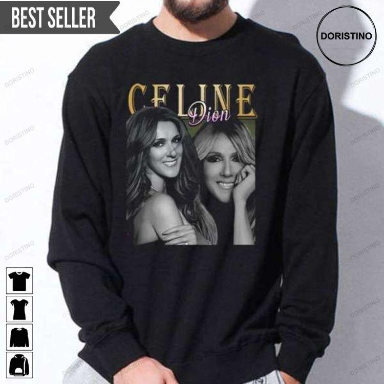 Celine Dion Music Singer Doristino Tshirt Sweatshirt Hoodie