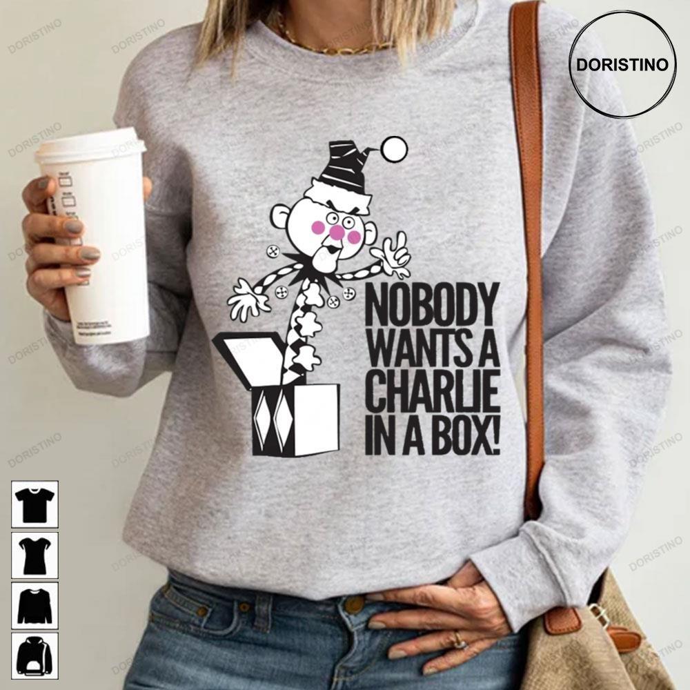 Nobody Wants A Charlie In A Box Rudolph The Red Nosed Reindeer Christmas 2 Doristino Hoodie Tshirt Sweatshirt