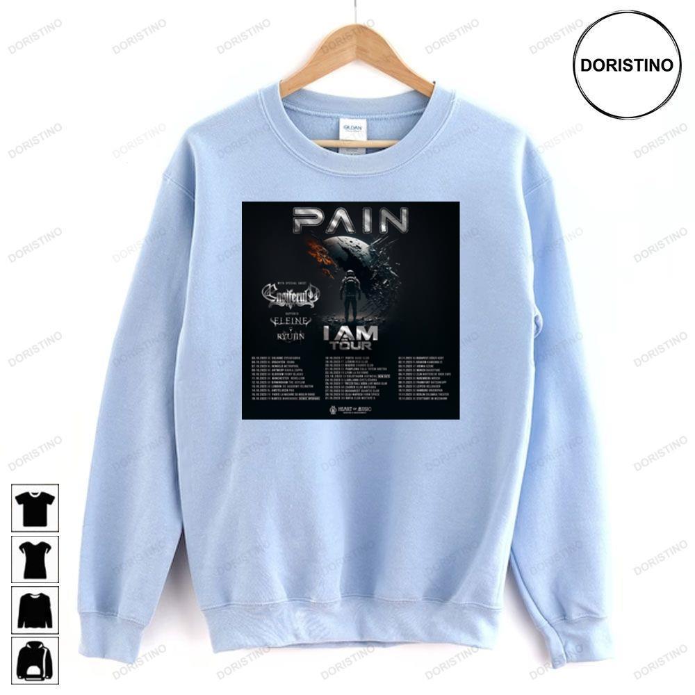 Pain I Am On Tour Dates 2023 2 Doristino Hoodie Tshirt Sweatshirt