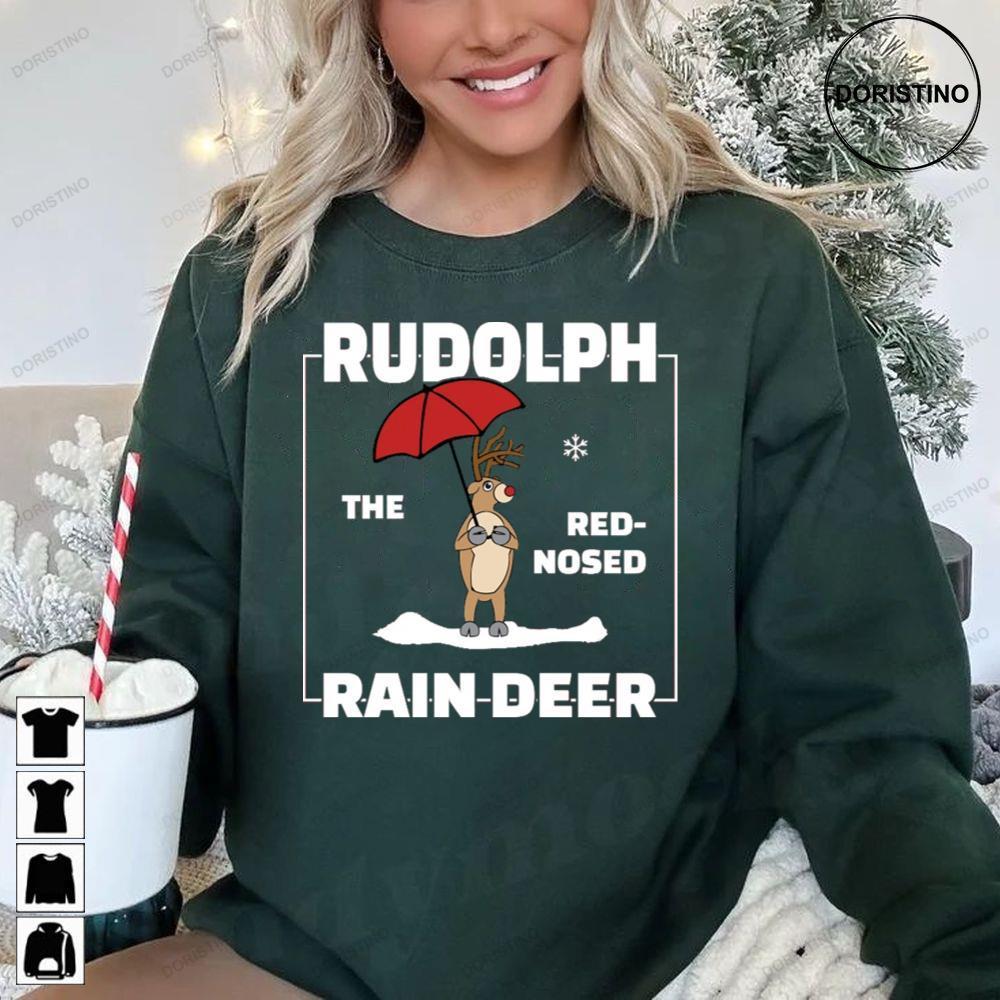 Rain Deer Xmas Rudolph The Red Nosed Reindeer Christmas 2 Doristino Hoodie Tshirt Sweatshirt