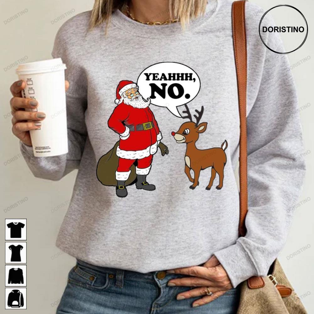 Says No Rudolph The Red Nosed Reindeer Christmas 2 Doristino Hoodie Tshirt Sweatshirt